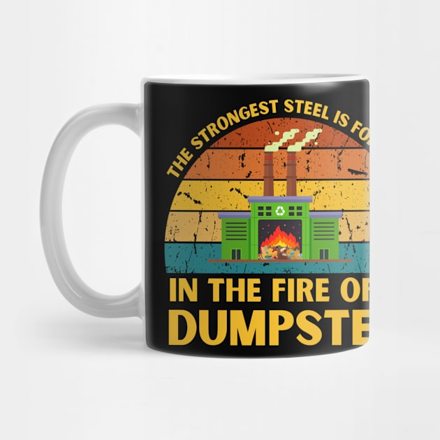 The Strongest Steel is Forged in the Fire of a Dumpster by NASSAREBOB200